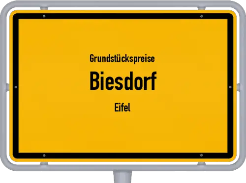Grundstückspreise Biesdorf (Eifel) - Ortsschild von Biesdorf (Eifel)