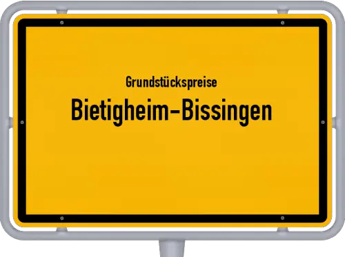 Grundstückspreise Bietigheim-Bissingen - Ortsschild von Bietigheim-Bissingen