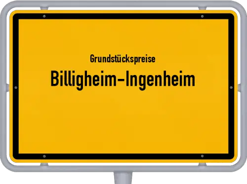 Grundstückspreise Billigheim-Ingenheim - Ortsschild von Billigheim-Ingenheim