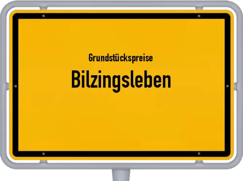 Grundstückspreise Bilzingsleben - Ortsschild von Bilzingsleben