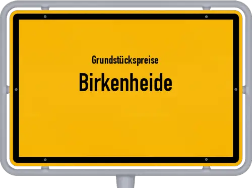 Grundstückspreise Birkenheide - Ortsschild von Birkenheide