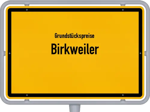 Grundstückspreise Birkweiler - Ortsschild von Birkweiler
