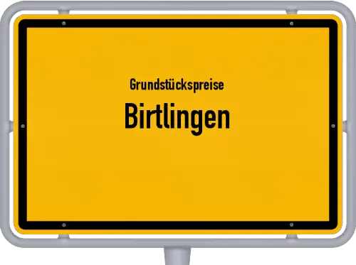 Grundstückspreise Birtlingen - Ortsschild von Birtlingen