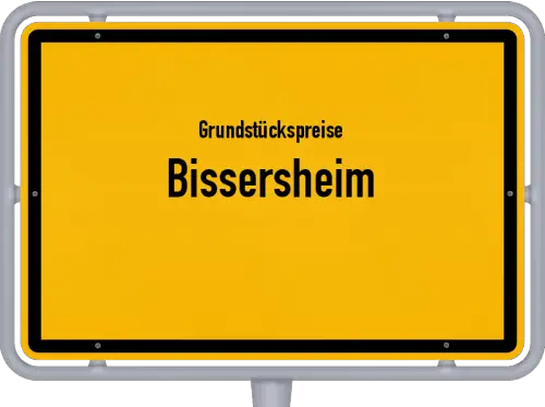 Grundstückspreise Bissersheim - Ortsschild von Bissersheim