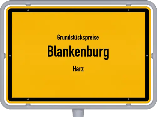 Grundstückspreise Blankenburg (Harz) - Ortsschild von Blankenburg (Harz)