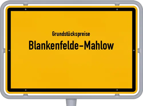 Grundstückspreise Blankenfelde-Mahlow - Ortsschild von Blankenfelde-Mahlow