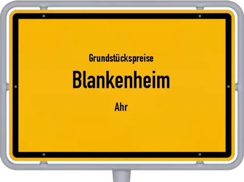 Grundstückspreise Blankenheim (Ahr) - Ortsschild von Blankenheim (Ahr)