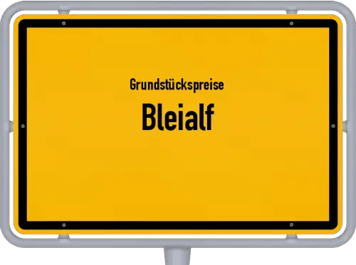 Grundstückspreise Bleialf - Ortsschild von Bleialf