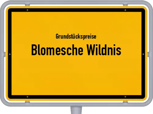 Grundstückspreise Blomesche Wildnis - Ortsschild von Blomesche Wildnis