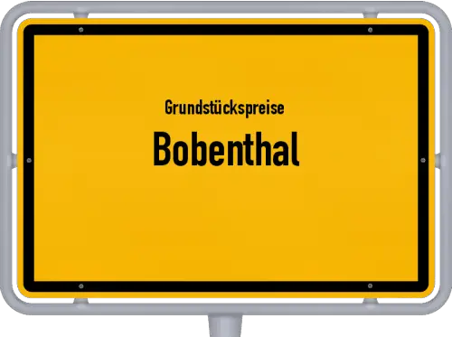 Grundstückspreise Bobenthal - Ortsschild von Bobenthal