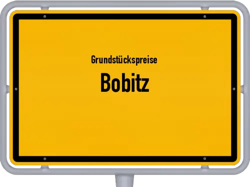 Grundstückspreise Bobitz - Ortsschild von Bobitz