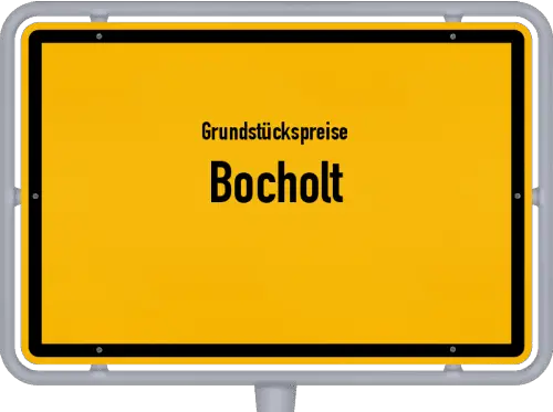Grundstückspreise Bocholt - Ortsschild von Bocholt