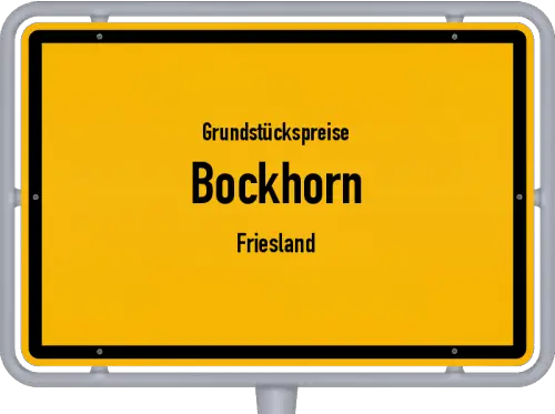 Grundstückspreise Bockhorn (Friesland) - Ortsschild von Bockhorn (Friesland)