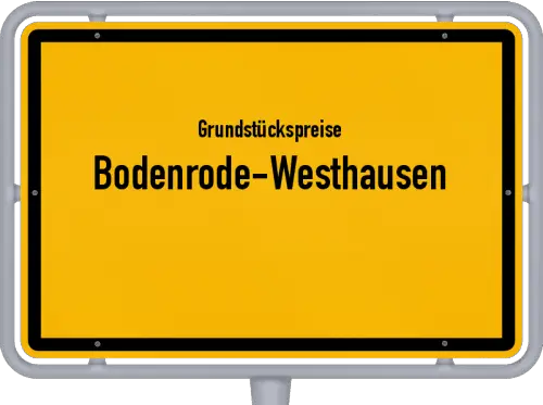 Grundstückspreise Bodenrode-Westhausen - Ortsschild von Bodenrode-Westhausen