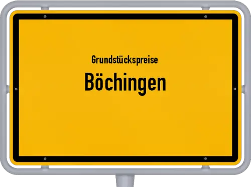 Grundstückspreise Böchingen - Ortsschild von Böchingen