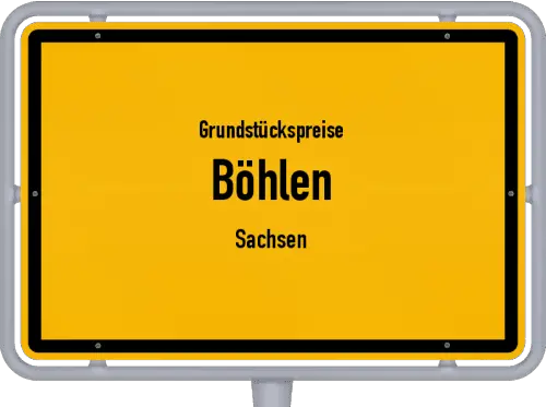 Grundstückspreise Böhlen (Sachsen) - Ortsschild von Böhlen (Sachsen)