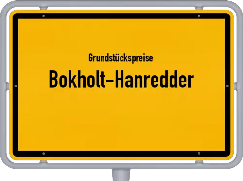 Grundstückspreise Bokholt-Hanredder - Ortsschild von Bokholt-Hanredder