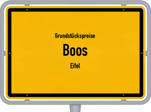Grundstückspreise Boos (Eifel) - Ortsschild von Boos (Eifel)