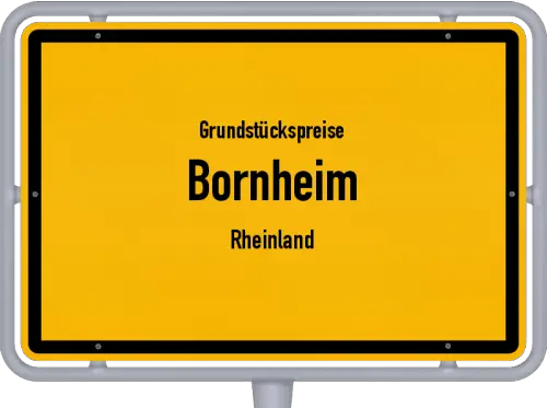 Grundstückspreise Bornheim (Rheinland) - Ortsschild von Bornheim (Rheinland)