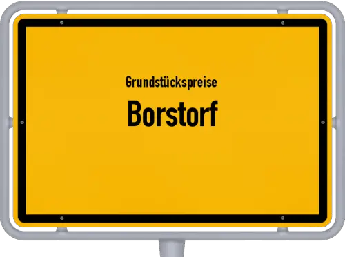 Grundstückspreise Borstorf - Ortsschild von Borstorf