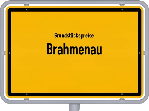 Grundstückspreise Brahmenau - Ortsschild von Brahmenau