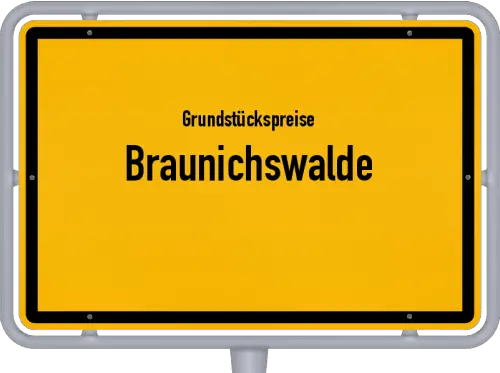Grundstückspreise Braunichswalde - Ortsschild von Braunichswalde