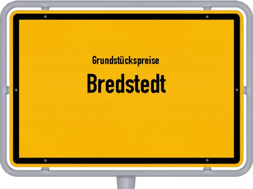 Grundstückspreise Bredstedt - Ortsschild von Bredstedt