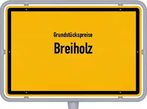 Grundstückspreise Breiholz - Ortsschild von Breiholz
