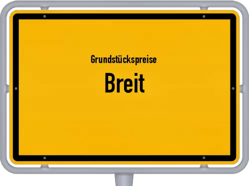 Grundstückspreise Breit - Ortsschild von Breit
