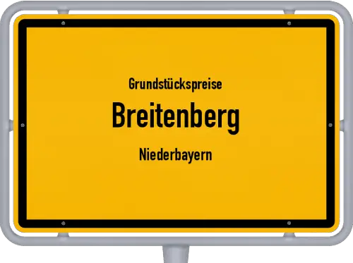Grundstückspreise Breitenberg (Niederbayern) - Ortsschild von Breitenberg (Niederbayern)