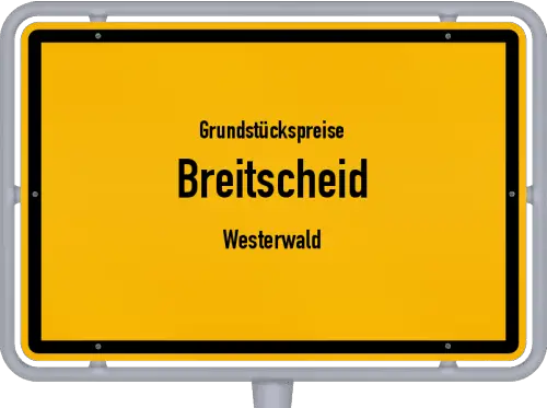 Grundstückspreise Breitscheid (Westerwald) - Ortsschild von Breitscheid (Westerwald)