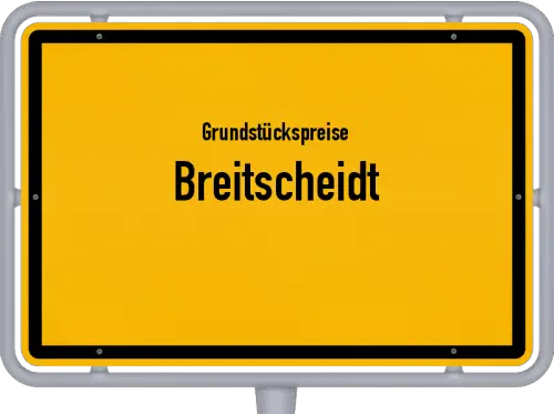 Grundstückspreise Breitscheidt - Ortsschild von Breitscheidt