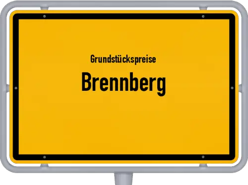 Grundstückspreise Brennberg - Ortsschild von Brennberg
