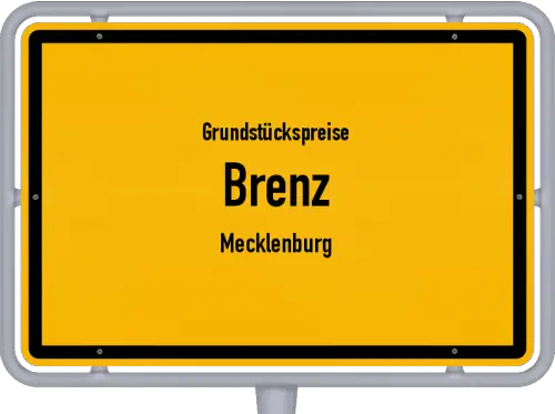 Grundstückspreise Brenz (Mecklenburg) - Ortsschild von Brenz (Mecklenburg)
