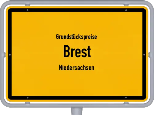 Grundstückspreise Brest (Niedersachsen) - Ortsschild von Brest (Niedersachsen)