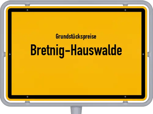 Grundstückspreise Bretnig-Hauswalde - Ortsschild von Bretnig-Hauswalde