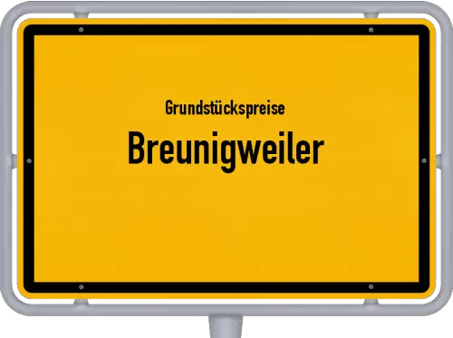 Grundstückspreise Breunigweiler - Ortsschild von Breunigweiler