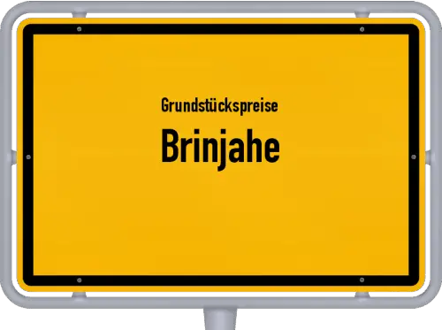 Grundstückspreise Brinjahe - Ortsschild von Brinjahe