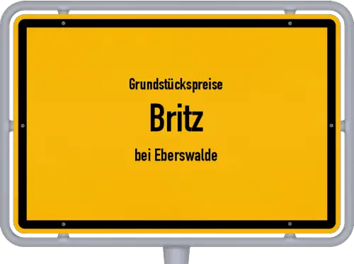 Grundstückspreise Britz (bei Eberswalde) - Ortsschild von Britz (bei Eberswalde)