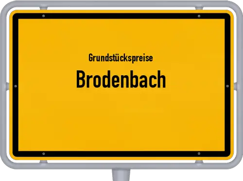 Grundstückspreise Brodenbach - Ortsschild von Brodenbach