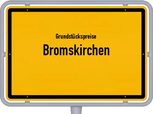 Grundstückspreise Bromskirchen - Ortsschild von Bromskirchen
