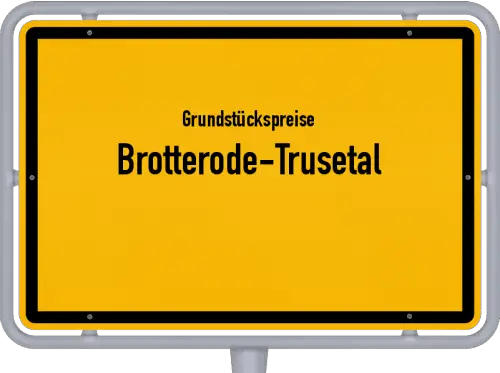 Grundstückspreise Brotterode-Trusetal - Ortsschild von Brotterode-Trusetal