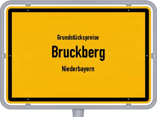 Grundstückspreise Bruckberg (Niederbayern) - Ortsschild von Bruckberg (Niederbayern)
