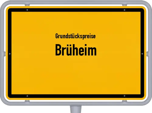 Grundstückspreise Brüheim - Ortsschild von Brüheim
