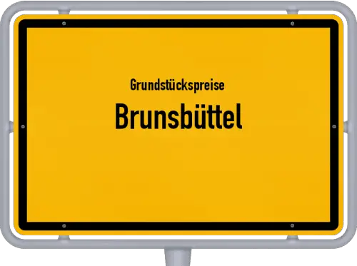 Grundstückspreise Brunsbüttel - Ortsschild von Brunsbüttel