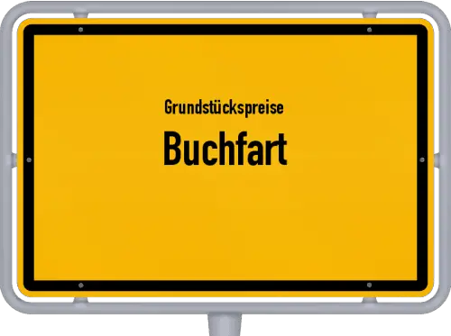 Grundstückspreise Buchfart - Ortsschild von Buchfart