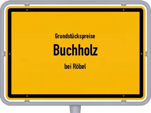 Grundstückspreise Buchholz (bei Röbel) - Ortsschild von Buchholz (bei Röbel)