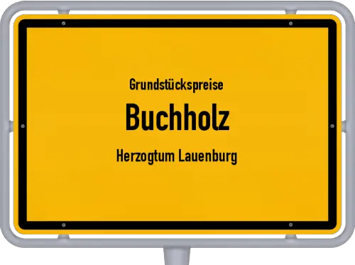 Grundstückspreise Buchholz (Herzogtum Lauenburg) - Ortsschild von Buchholz (Herzogtum Lauenburg)