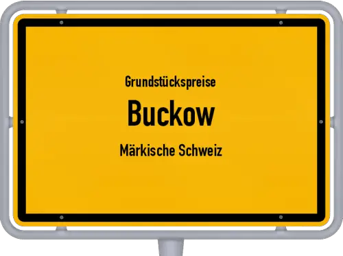 Grundstückspreise Buckow (Märkische Schweiz) - Ortsschild von Buckow (Märkische Schweiz)