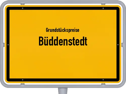 Grundstückspreise Büddenstedt - Ortsschild von Büddenstedt
